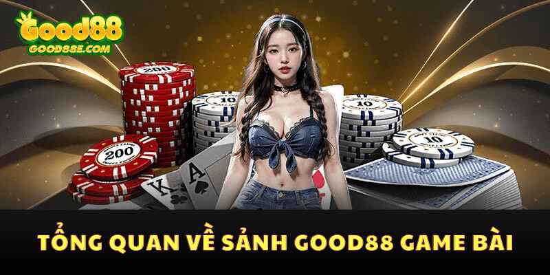 Nhiều trò chơi hấp dẫn tại game bài Good88