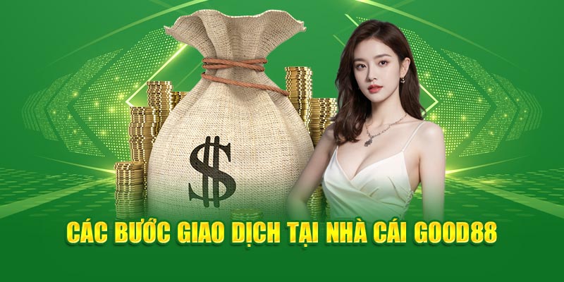 Đảm bảo thông tin giao dịch khi rút tiền Good88